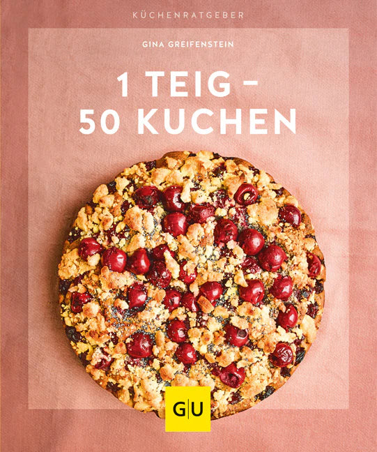 1 Teig - 50 Kuchen Küchenratgeber