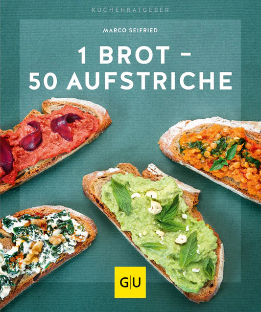 1 Brot - 50 Aufstriche Küchenratgeber