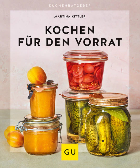Kochen für den Vorrat KüchenRatgeber Einkochen